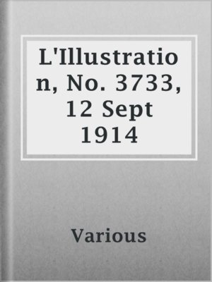 cover image of L'Illustration, No. 3733, 12 Sept 1914